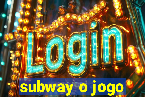 subway o jogo