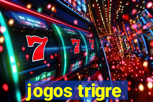 jogos trigre