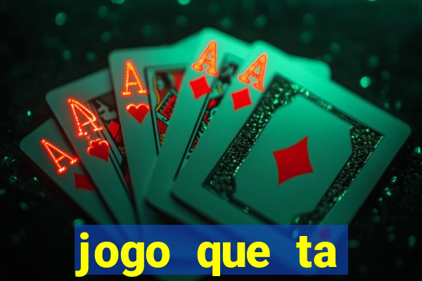 jogo que ta pagando agora