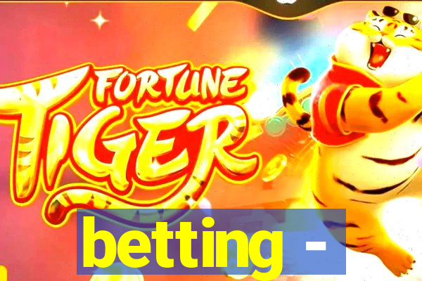 betting -