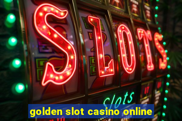 golden slot casino online