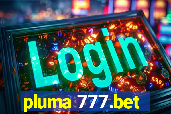 pluma 777.bet