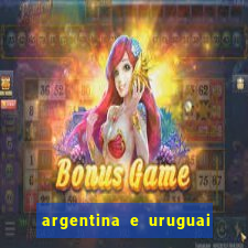 argentina e uruguai onde assistir