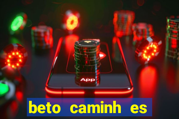 beto caminh es lajeado rs