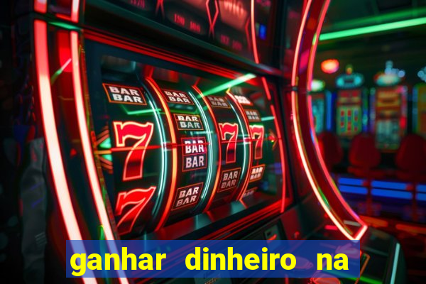 ganhar dinheiro na internet jogando