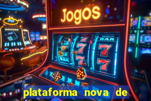 plataforma nova de jogos de aposta