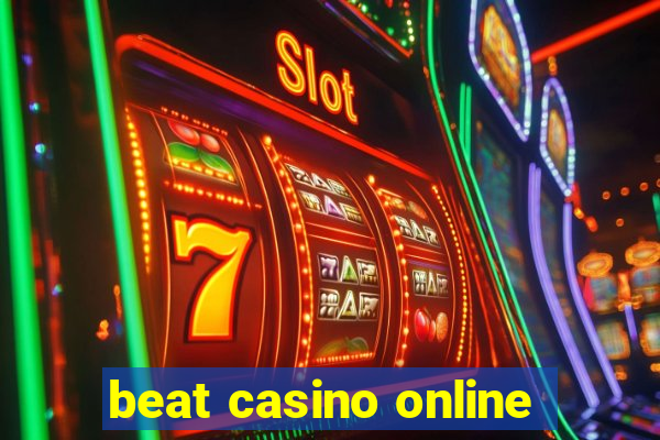 beat casino online