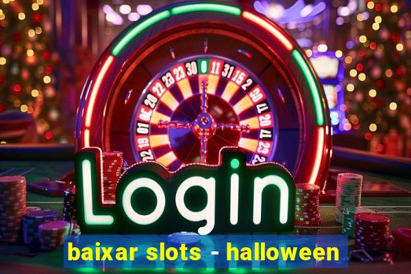 baixar slots - halloween