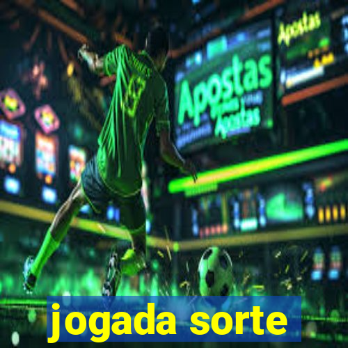 jogada sorte