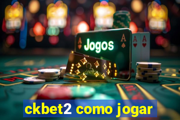 ckbet2 como jogar