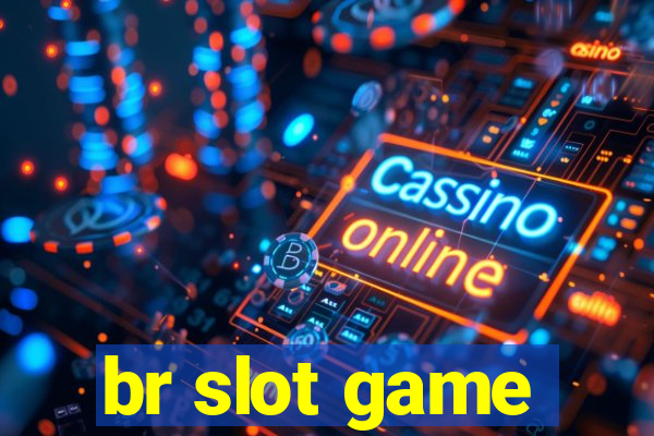 br slot game