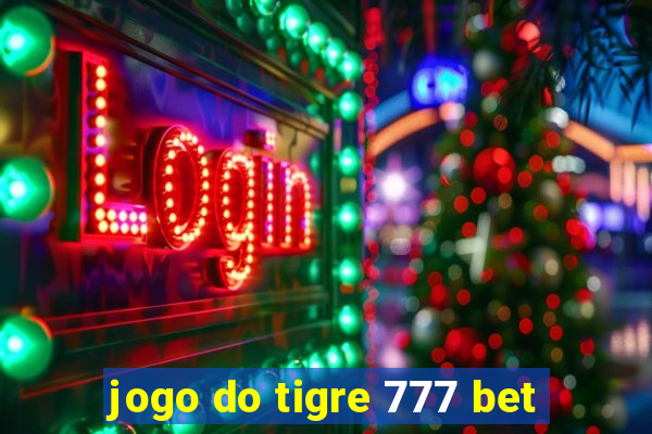 jogo do tigre 777 bet