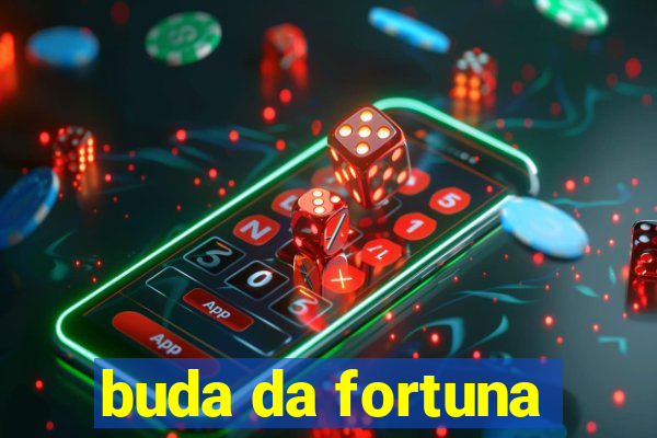 buda da fortuna