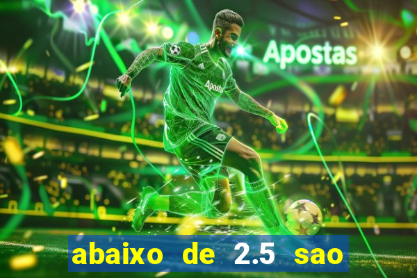 abaixo de 2.5 sao quantos gols