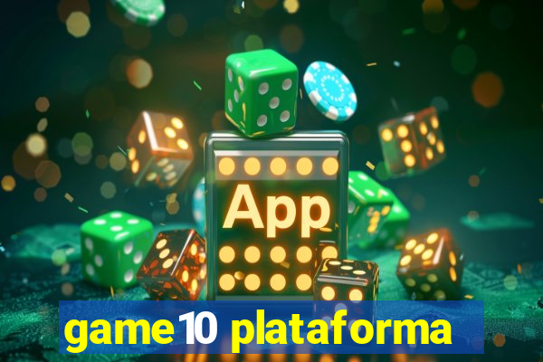 game10 plataforma