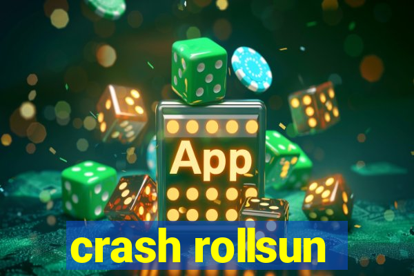 crash rollsun