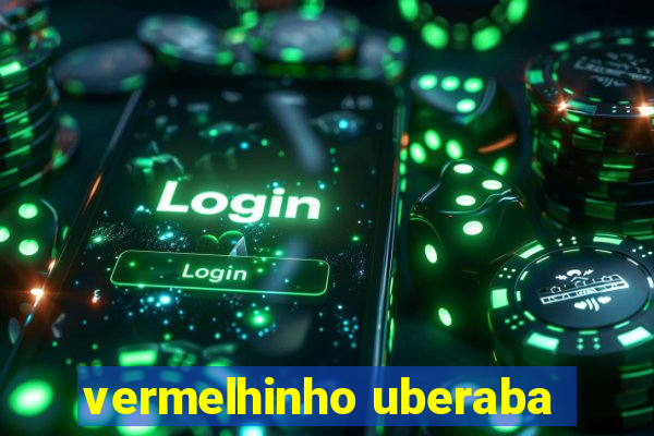 vermelhinho uberaba