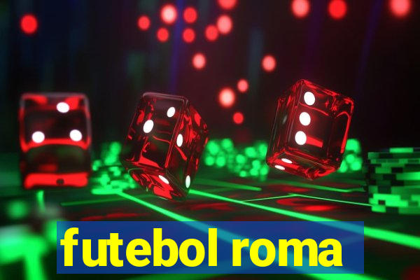 futebol roma