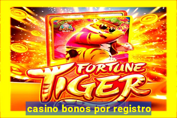 casino bonos por registro