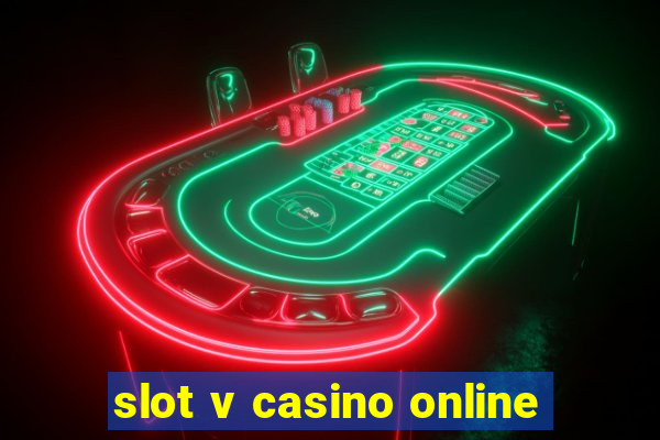 slot v casino online