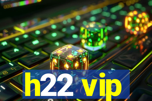 h22 vip