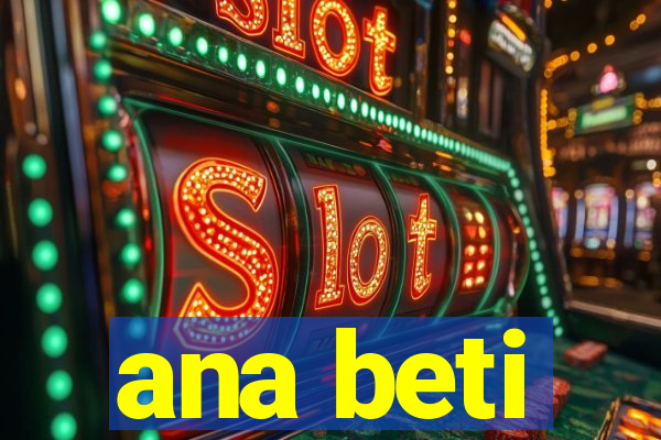 ana beti