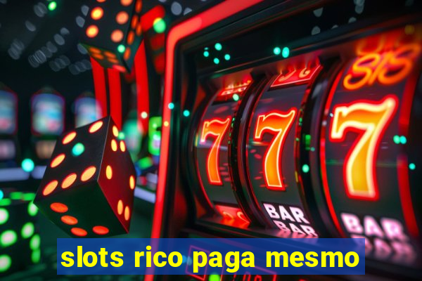 slots rico paga mesmo