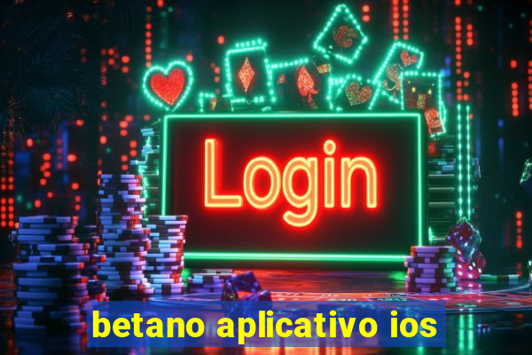 betano aplicativo ios