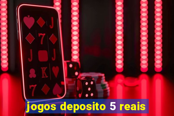 jogos deposito 5 reais