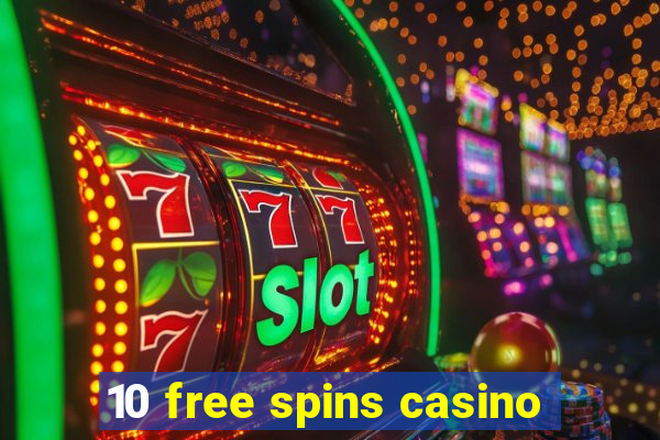 10 free spins casino