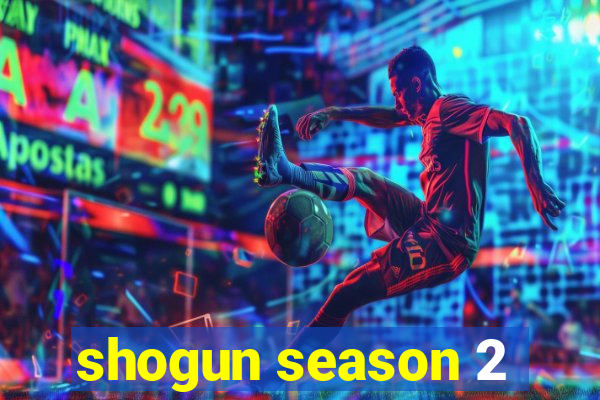 shogun season 2