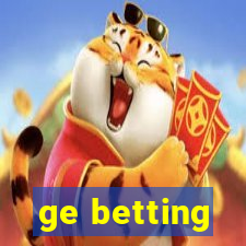 ge betting