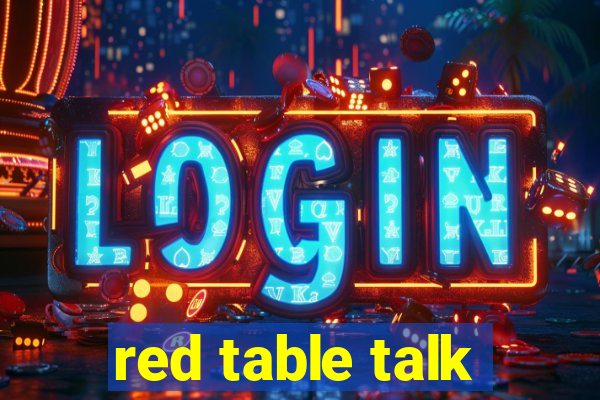 red table talk