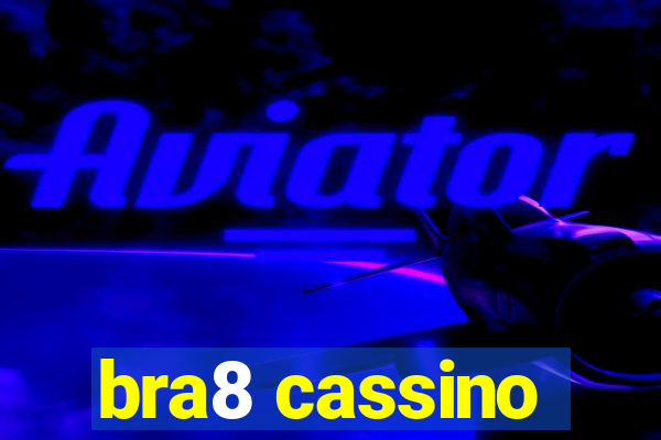 bra8 cassino