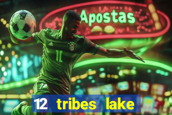 12 tribes lake chelan casino