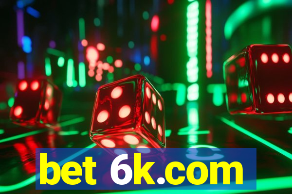 bet 6k.com