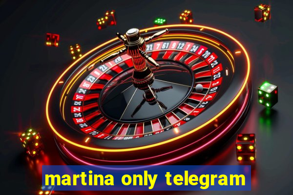 martina only telegram