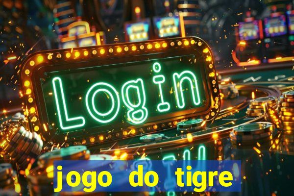 jogo do tigre deposito de 10 reais