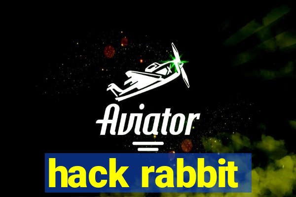 hack rabbit