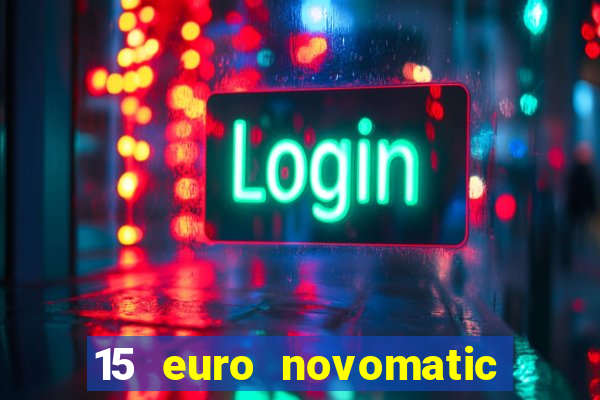 15 euro novomatic no deposit bonus pelican casino ?hnliche