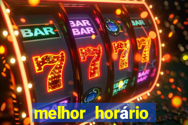 melhor horário jogar tigrinho