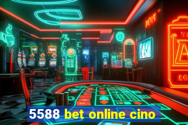 5588 bet online cino