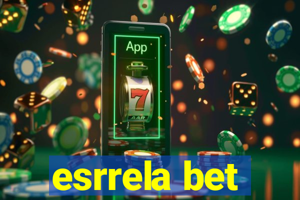 esrrela bet