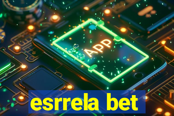 esrrela bet