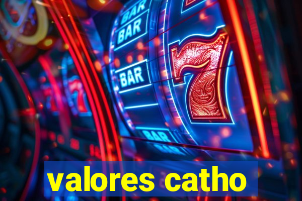 valores catho