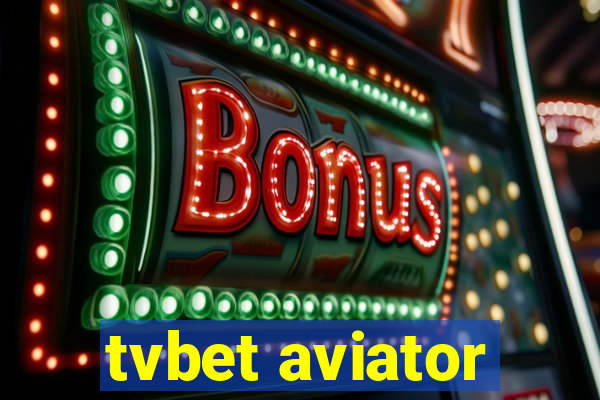 tvbet aviator