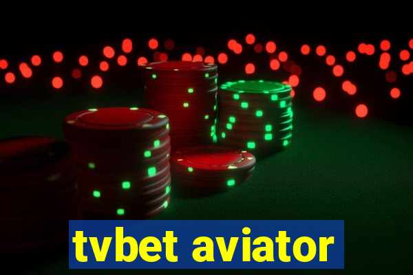 tvbet aviator