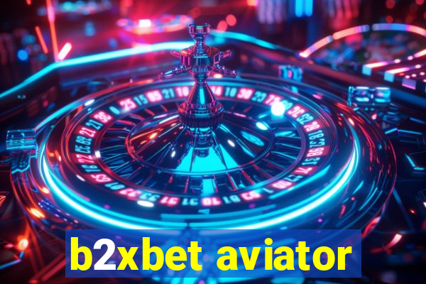 b2xbet aviator