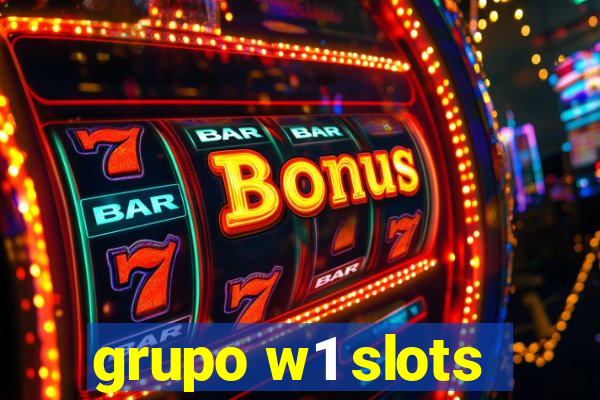 grupo w1 slots