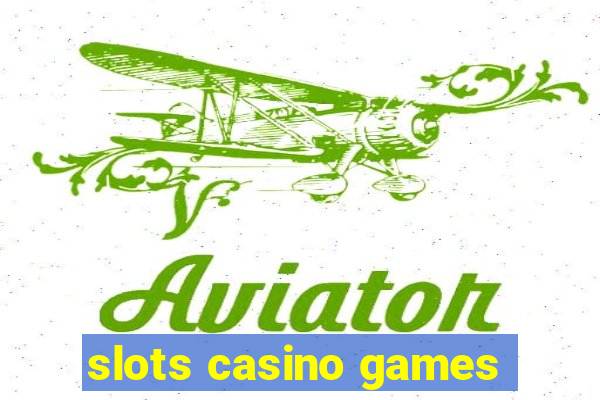 slots casino games